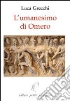 L'umanesimo di Omero libro