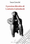 Il pensiero filosofico di Umberto Galimberti libro