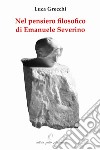 Nel pensiero filosofico di Emanuele Severino libro