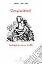 Congiunzioni. Ventiquattro poesie inedite libro