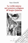 La verità umana nel pensiero religioso di Sergio Quinzio libro