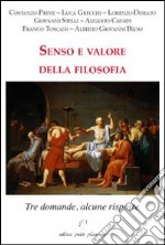 Senso e valore della filosofia. Tre domande, alcune risposte libro