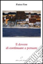 Il dovere di continuare a pensare. Interventi, saggi e recensioni libro