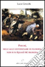 Perché, nelle aule universitarie di filosofia, non si fa (quasi) più filosofia libro