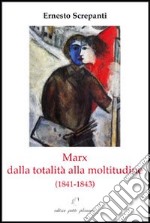 Marx dalla totalità alla moltitudine (1841-1843) libro