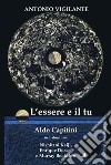 L'essere e il tu. Aldo Capitini in dialogo con Nishitani Keiji, Enrique Dussel e Murray Bookchin libro