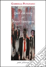 Quel che resta di Raoul Vaneigem libro