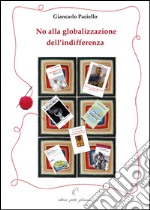 No alla globalizzazione dell'indifferenza libro