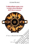 L'educazione come «cura» e come «piena fioritura» dell'essere umano. Riflessioni sulla «paideia» in Aristotele libro