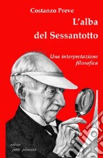 L'alba del Sessantotto. Una interpretazione filosofica libro