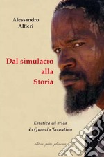 Dal simulacro alla storia. Estetica ed etica in Quentin Tarantino libro