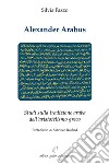 Alexander Arabus. Studi sulla tradizione araba dell'aristotelismo greco libro
