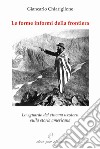 Le forme informi della frontiera. Lo sguardo del cinema western sulla storia americana libro