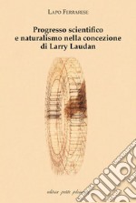 Progresso scientifico e naturalismo nella concezione di Larry Laudan