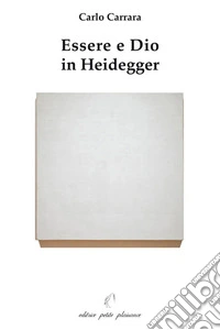 Essere e Dio in Heidegger