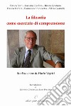 La filosofia come esercizio di comprensione. Studi in onore di Mario Vegetti libro