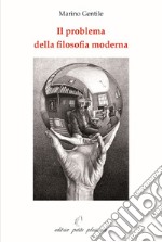 Il problema della filosofia moderna libro