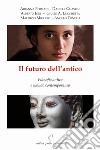 Il futuro dell'antico. Filosofia antica e mondo contemporaneo libro