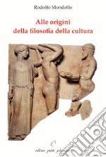 Alle origini della filosofia della cultura libro