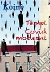 Tempi covid moderni libro di Dignös A. (cur.)