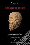 Apologia di Socrate. Testo greco a fronte. Ediz. bilingue libro