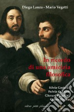 Diego Lanza, Mario Vegetti. In ricordo di una amicizia filosofica libro