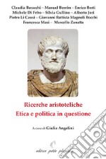 Ricerche aristoteliche. Etica e politica in questione libro