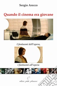 Quando il cinema era giovane. I fantasmi dell'opera, i fantasmi all'opera