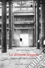 Le dimore leggere. Saggio sull'etica buddhista libro