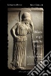 Marx e gli antichi greci. Dialogo sulla progettualità, ovvero su come cambiare il mondo. Nuova ediz. libro