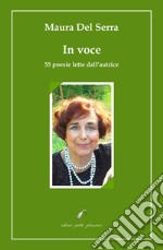 In voce. 55 poesie lette dall'autrice. Con CD-Audio libro