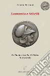 Economia e felicità. Del buon uso della ricchezza in Aristotele libro