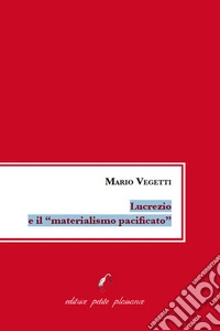 Lucrezio e il «materialismo pacificato»