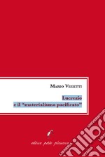 Lucrezio e il «materialismo pacificato» libro