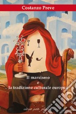 Il marxismo e la tradizione culturale europea libro