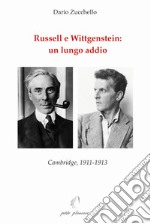 Russell e Wittgenstein: un lungo addio. Cambridge, 1911-1913 libro