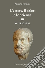 L'errore, il falso e le scienze in Aristotele libro