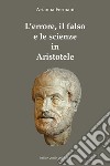 L'errore, il falso e le scienze in Aristotele libro