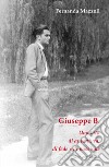 Giuseppe B. Una vita di avventura, di fede e di passione libro