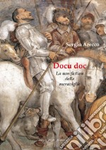 Docu doc. La non fiction delle meraviglie libro