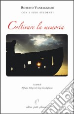 Coltivare la memoria libro