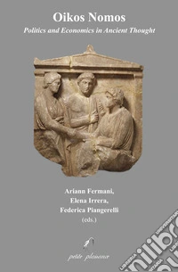 Oikos Nomos. Politics and economics in ancient thought libro