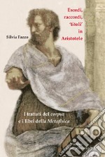 Esordi, raccordi, «titoli» in Aristotele. I trattati del corpus e i libri della «Metafisica» libro