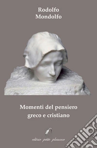 Momenti del pensiero greco e cristiano libro