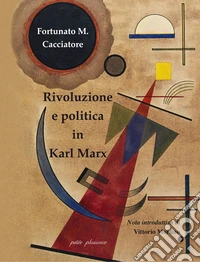 Rivoluzione e politica in Marx