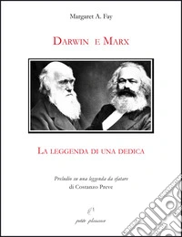 Darwin e Marx. La leggenda di una dedica libro