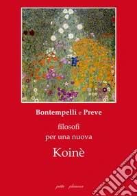 Massimo Bontempelli e Costanzo Preve, filosofi per una nuova Koinè libro
