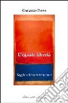 L'eguale libertà. Saggio sulla natura umana libro