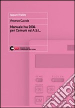 Manuale IVA 2004 per comuni ed Asl libro