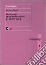 I compensi agli amministratori degli enti locali libro